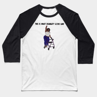 This Is What Disability Looks Like Walker Baseball T-Shirt